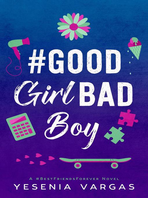 Title details for #GoodGirlBadBoy by Yesenia Vargas - Available